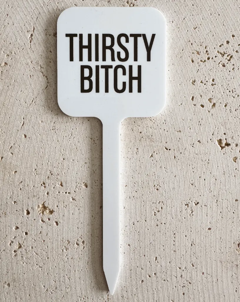 [PPC-01964] Thirsty Bitch Pflanzenstecker aus Acryl